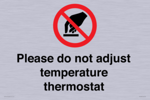 Please do not adjust temperature thermostat
